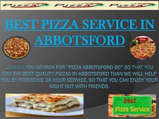 Best Pizza Service In Abbotsford