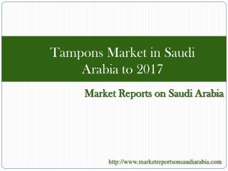 Tampons Market in Saudi Arabia to 2017