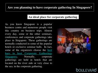 Are you planning to have corporate gathering In Singapore?