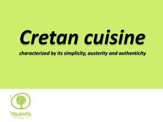 Cretan cuisine | characterized by its simplicity, austerity