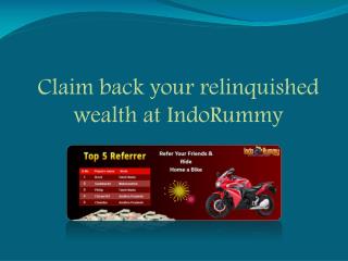 Claim back your relinquished wealth at IndoRummy