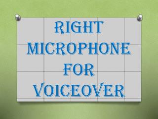 Right Microphone For Voiceover