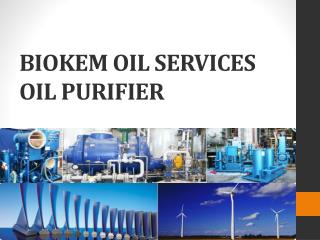 Biokem Oil Services Oil Purifier