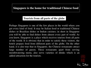 Singapore is the home for traditional Chinese food