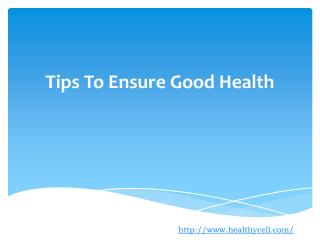 Tips To Ensure Good Health