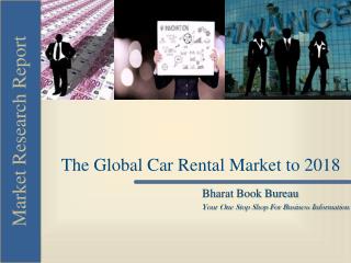 The Global Car Rental Market to 2018