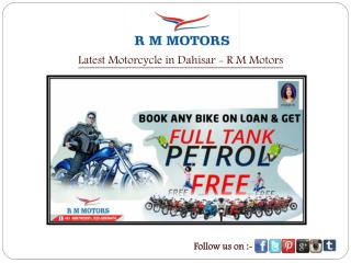 Latest Motorcycle in Dahisar - R M Motors