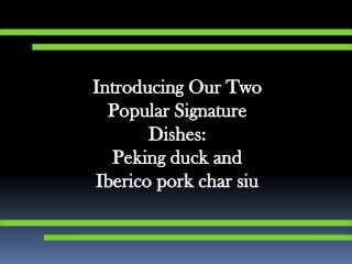 Mott 32 Finest Dishes: Peking duck and Iberico pork char siu