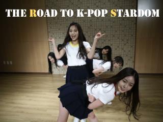 The road to K-pop stardom