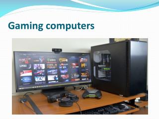 Gaming computers