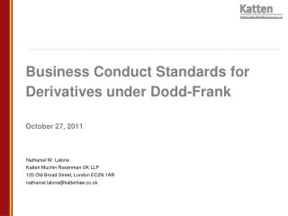 Business Conduct Standards for Derivatives under Dodd-Frank October 27, 2011