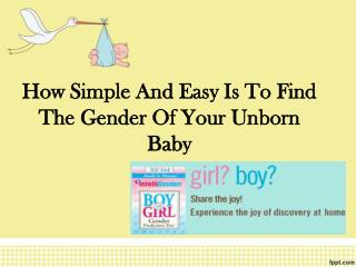 How Simple And Easy Is To Find The Gender Of Your Unborn Bab