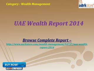 Aarkstore - UAE Wealth Report 2014