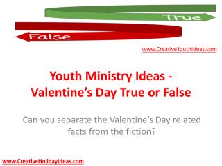 Youth Ministry Ideas - Valentine’s Day True or False