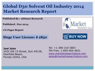 Global D30 Solvent Oil Industry 2014 Market Research Report