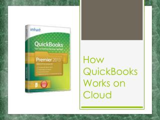 How does QuickBooks Works on Cloud