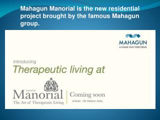 Mahagun Manorial Noida Call us @ 9650965511