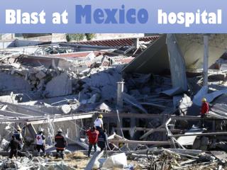 Blast at Mexico hospital