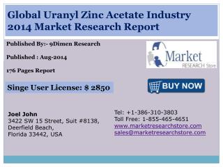 Global Uranyl Zinc Acetate Industry 2014 Market Research Rep