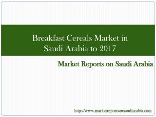 Breakfast Cereals Market in Saudi Arabia to 2017