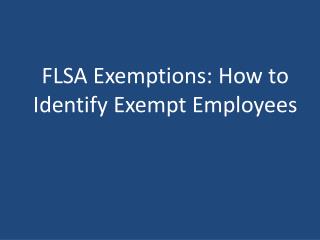 FLSA Exemptions: How to Identify Exempt Employees