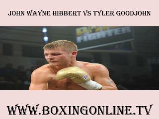 watch John Wayne Hibbert vs Tyler Goodjohn on tv