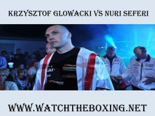 Krzysztof Glowacki vs Nuri Seferi Live Streaming