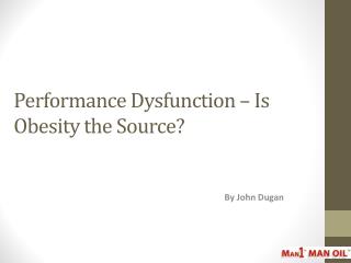 Performance Dysfunction – Is Obesity the Source