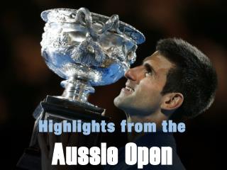 Highlights from the Aussie Open