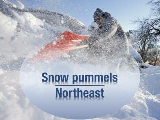 Snow pummels Northeast