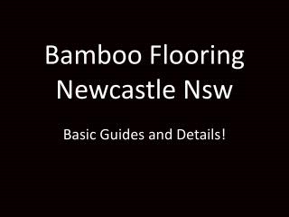 Bamboo Flooring Newcastle Nsw: Basic Guides and Details!