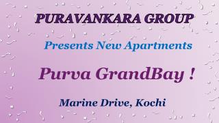 Purva Grandbay Marine Drive Kochi - Puravankara Group New Pr