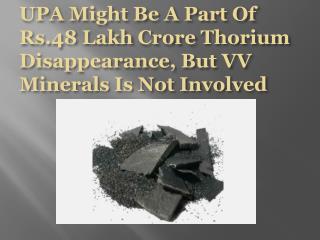 UPA Might Be A Part Of Rs.48 Lakh Crore Thorium Disappearanc