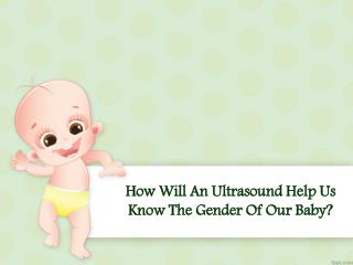How Will An Ultrasound Help Us To Know The Gender Of The Pre