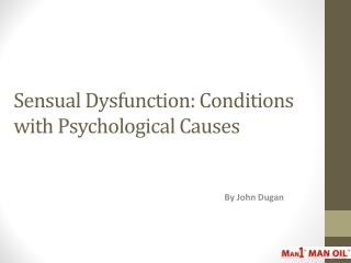 Sensual Dysfunction: Conditions with Psychological Causes