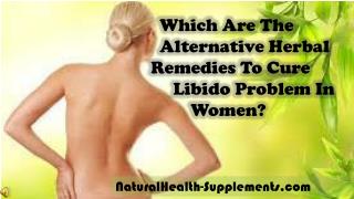 Which Are The Alternative Herbal Remedies To Cure Libido Pro