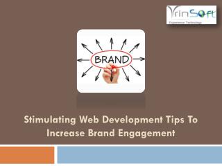 Stimulating Web Development Tips to Increase BrandEngagement