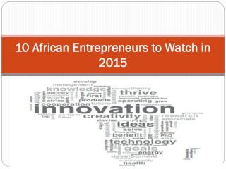 10 African Entrepreneurs to Watch in 2015