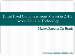 Brazil Fixed Communications Market to 2015: Access Lines by