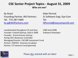 Lived/worked throughout US and Asia. 	UNR Grad 2008 Founder: Fuelcell Startup, Sold in 2008	Software Developer Founder: