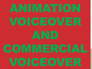 Animation Voiceover and Commercial Voiceover
