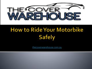 How to Ride Your Motorbike Safely