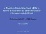 M tiers Comp tences 2012 Retour d exp rience du centre hospitalier intercommunal de Cr teil