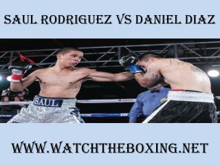 how to watch Saul Rodriguez vs Daniel Diaz online