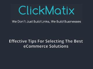 Effective Tips For Selecting The Best eCommerce Solutions