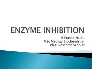 ENZYME INHIBITION