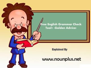 Free English Grammar Check Tool? -Golden Advice!