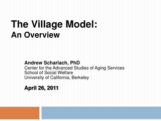 The Village Model: An Overview