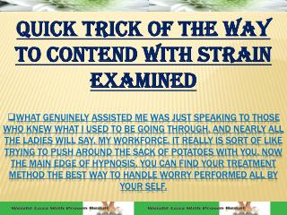 Quick trick Of The Way To Contend With Strain Examined