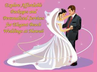 Personalized Services for Elegant Beach Weddings at Hawaii